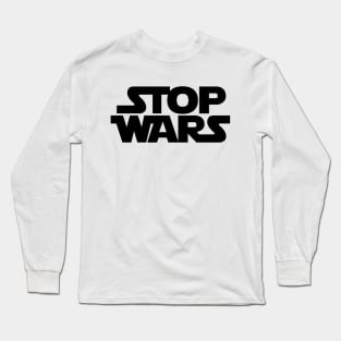 Stop Wars Long Sleeve T-Shirt